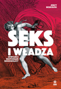 Seks i władza - Beskidzki Jerzy - ebook + książka