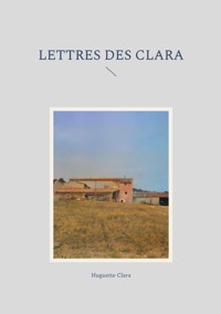 Lettres des Clara - Huguette Clara - ebook