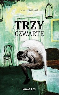 Trzy czwarte - Skibiński Łukasz - książka
