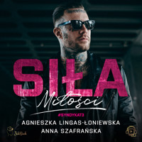 Siła miłości #SYNDYKAT3 - Agnieszka Lingas-Łoniewska, Szafrańska Anna - ebook + audiobook