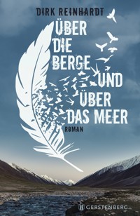 Über die Berge und über das Meer - Dirk Reinhardt - ebook