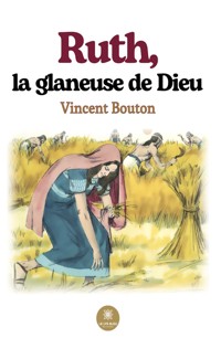 Ruth, la glaneuse de Dieu - Vincent Bouton - ebook
