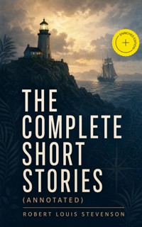 The Complete Short Stories (Annotated) - Robert Louis Stevenson - ebook