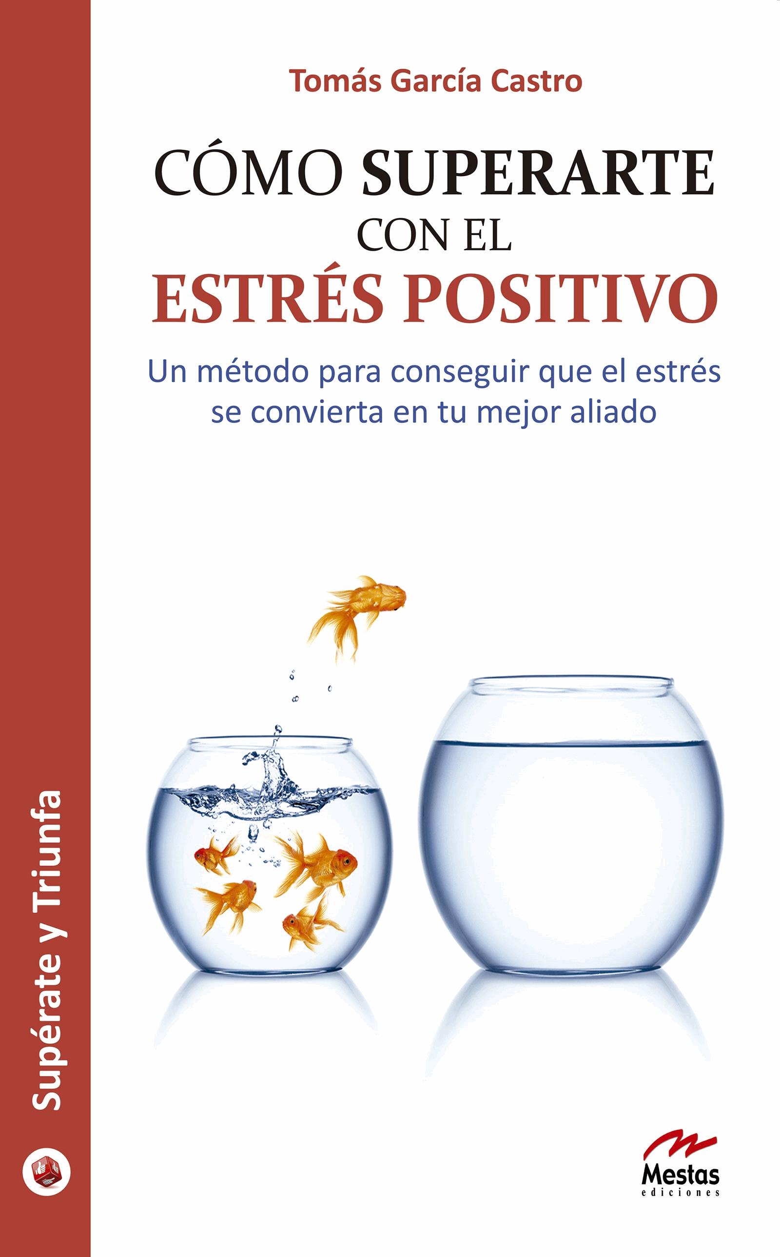 Cómo superarte con el estrés positivo