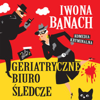 Geriatryczne Biuro Śledcze - Iwona Banach - ebook + audiobook + książka