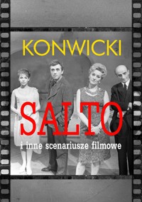 Salto i inne scenariusze filmowe - Tadeusz Konwicki - ebook