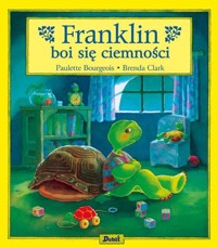 Franklin boi się ciemności - Bourgeois Paulette - książka