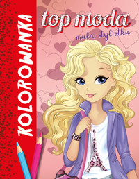 Top moda Mała stylistka. Kolorowanka czerwona - zbiorowa praca - książka