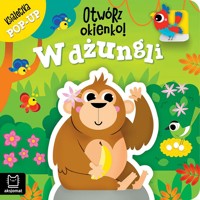 Otwórz okienko! W dżungli. Książeczka pop-up - Anna Podgórska - książka