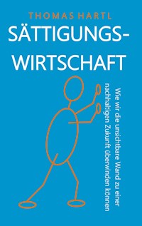 Sättigungswirtschaft - Thomas Hartl - ebook