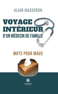 Voyage intérieur d’un médecin de famille - Alain Masseron - ebook
