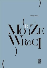 Może morze wróci - Sabela Bartek - książka