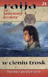 Raija ze śnieżnej krainy (21). W cieniu trosk - Bente Pedersen - ebook