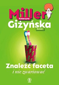 Znaleźć faceta i nie zwariować - Miller Katarzyna, Giżyńska Suzan - książka