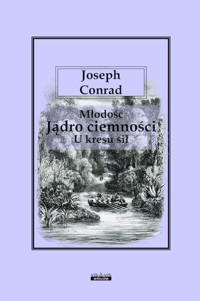 Młodość. Jądro ciemności. U kresu sił - Conrad Joseph - książka