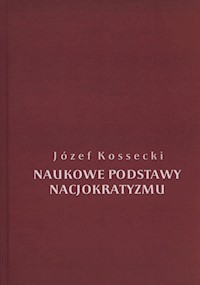 Naukowe podstawy nacjokratyzmu - Kossecki Józef - książka