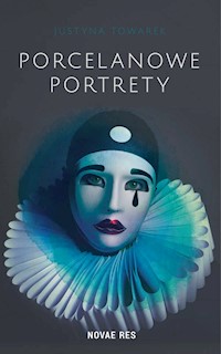 Porcelanowe portrety - Justyna Towarek - książka