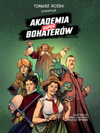 Akademia Superbohaterów. Akademia Superbohaterów - dr Tomasz Rożek - ebook