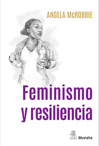 Feminismo y resiliencia - Angela McRobbie - ebook
