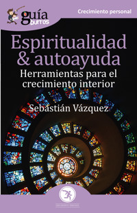 GuíaBurros Espiritualidad y autoayuda - Sebastián Vázquez - ebook