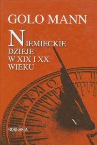 Niemieckie dzieje w XIX i XX wieku - Mann Golo - książka