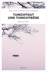 Tunichtgut und Tunichtböse - Walter Christian Kärger - ebook