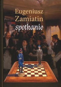 Spotkanie - Eugeniusz Zamiatin - ebook + książka