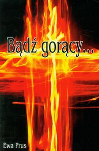 Bądź gorący - Prus Ewa - książka