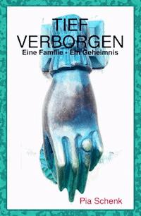 Tief Verborgen - Pia Schenk - ebook