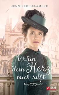 Wohin dein Herz mich ruft - Jennifer Delamere - ebook