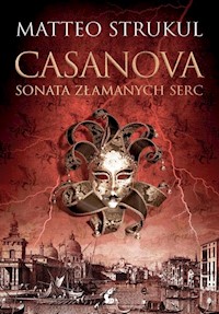 Casanova Sonata złamanych serc - Matteo Strukul - książka