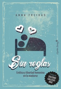 Sin reglas - Anna Freixas Farré - ebook