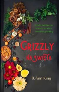 Grizzly na święta - B. Ann King  - ebook