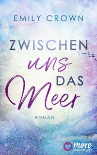 Zwischen uns das Meer - Emily Crown - ebook