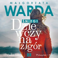 Dziewczyna z gór. Śniegi - Małgorzata Warda - ebook + audiobook