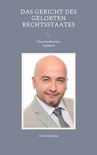 Das Gericht des gelobten Rechtsstaates - Arber Shabanaj - ebook