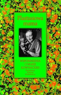 Plastusiowa mama. Wspomnienia o Marii Kownackiej - Mariola Pryzwan - ebook