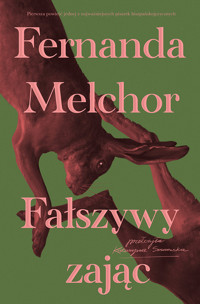 Fałszywy zając - Melchor Fernanda - ebook + książka