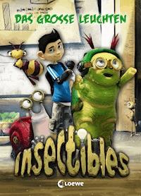 Insectibles (Band 3) - Das große Leuchten - Fendrich Nadja - ebook