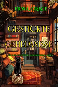 Gestickte Geheimnisse (Ein Hazel-Stitchworth-Handarbeitskrimi – Band 6) - Fiona Grace - ebook