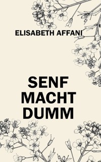Senf macht dumm - Elisabeth Affani - ebook