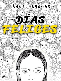 Días felices - Angel Burgas - ebook
