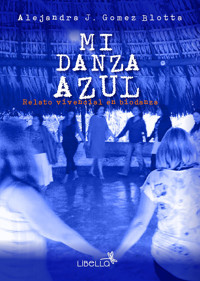 Mi danza azul - Alejandra Josefina Gomez Blotta - ebook