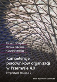 Kompetencje pracowników organizacji w Przemyśle 4.0. Perspektywa pokolenia Z -  - książka