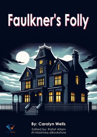 Faulkner's Folly - Carolyn Wells - ebook