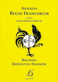 Annales Regni Francorum Roczniki Królestwa Franków - Walkowski Grzegorz Kazimierz - książka