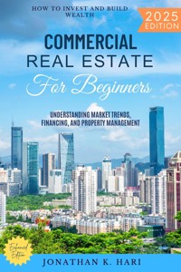 Commercial Real Estate for Beginners: - Jonathan K. Hari - ebook