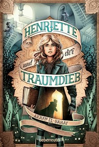 Henriette und der Traumdieb - Akram El-Bahay - ebook