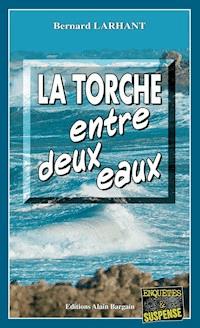 La Torche entre deux eaux - Bernard Larhant - ebook