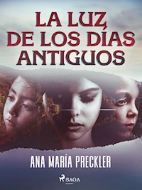 La luz de los días antiguos - Ana María Preckler - ebook
